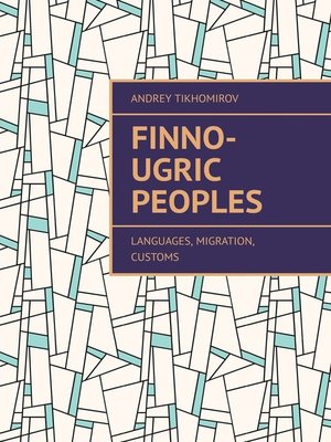 cover image of Finno-Ugric peoples. Languages, Migration, Customs